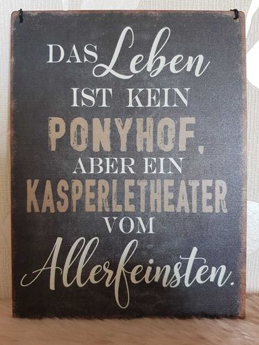 Metallschild "Das Leben Ist Kein Ponyhof..."  ca. 15  x 20, vintage Stil